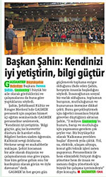 Başkan Şahin: Kendinizi İyi Yetiştirin, Bilgi Güçtür